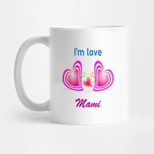 I'm Love Sweeties Mami with Heart Cool Graphic Design T-Shirt Mug